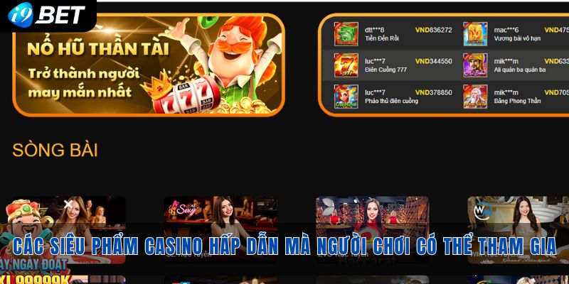 Các siêu phẩm casino hấp dẫn mà người chơi có thể tham gia