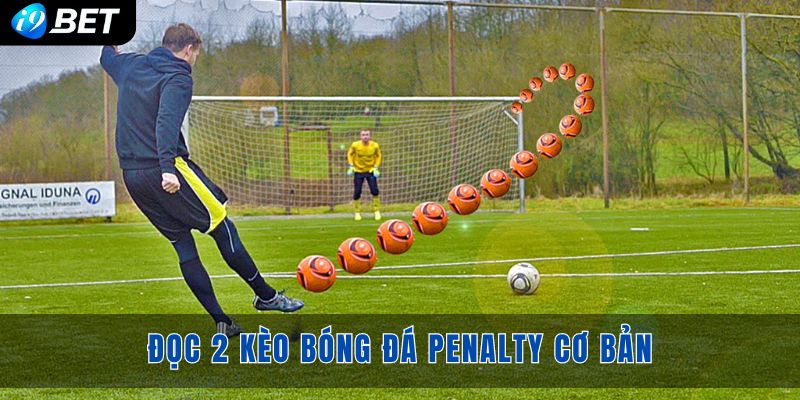 Hướng dẫn đọc 2 kèo bóng đá Penalty cơ bản cho người mới chơi